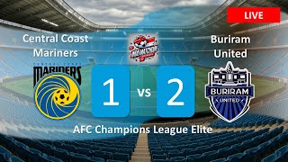 Live Score Central Coast Mariners vs Buriram United  AFC Champions League Elite Round 2 [upl. by Ominorej207]