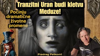 PREDRAG PETKOVIĆ TRANZITNI URAN BUDI KLETVU MEDUZE [upl. by Birdie839]