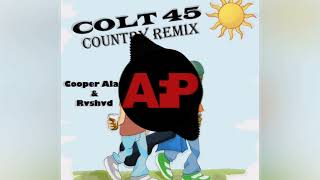 Cooper Alan  Colt 45 ft rvshvd Country Remix [upl. by Draneb]