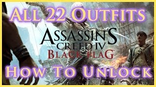 AC IV BLACK FLAG  ALL 22 OUTFITS  HOW TO UNLOCK amp GAMEPLAY  NONDLC amp DLC  HD [upl. by Erhard]