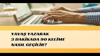 Yavaş Yazarak 3 Dakikada 90 Kelime Nasıl Geçilir [upl. by Ursas]