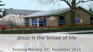 Jesus is the bread of life  Evening Worship 10 November 2024 [upl. by Adia406]