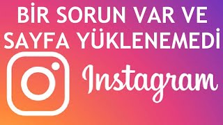 İnstagram Bir Sorun Var ve Sayfa Yüklenemedi Hatası Çözümü [upl. by Hanimay]