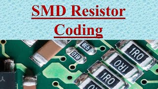 SMD Resistor Coding Explained with Examples [upl. by Rici40]