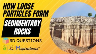 From loose particles to Sedimentary Rocks – 3D Questions from STEAMspirations by Mr Lara [upl. by Neelyt]