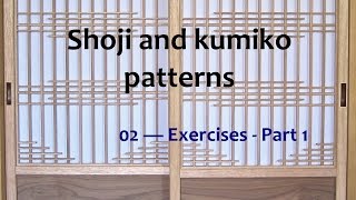 Shoji and Kumiko Patterns  02 Exercises Pt 1 [upl. by Malin1]