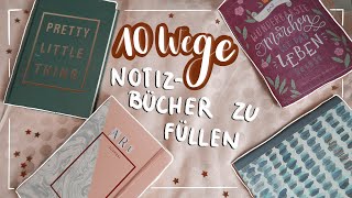 10 Wege NOTIZBÜCHER ZU FÜLLEN  Meine NotizbuchSammlung [upl. by Ellehctim]