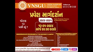 પ્રવેશ માર્ગદર્શન ૨૦૨૪૨૫  Undergraduate Courses at University Campus  VNSGU [upl. by Starbuck]