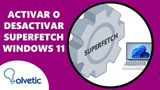 ❓Qué es superfetch Windows 11 ✅ Activar o Desactivar [upl. by Neeka82]