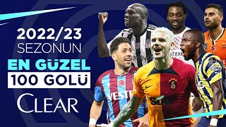 Sezonun En Güzel 100 Golü 202223  Süper Lig ClearSezonunGolleri [upl. by Nutter]