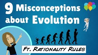 9 Misconceptions about Evolution Ft Rationality Rules [upl. by Niuq500]