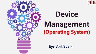 Device Management  Types of devices  Dedicated Shared amp Virtual Devices  By Ankit Jain [upl. by Adiarf]