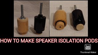 HOW TO MAKE SPEAKER ISOLATION PODS  FLOOR STANDER SPEAKERS amp SPEAKER STANDS [upl. by Ylrebnik467]