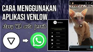 Tutorial cara menggunakan aplikasi venlow  Cara buat story WA jadi jernih Pakai venlow [upl. by Sillihp]