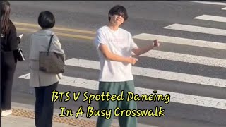 BTS V Spotted Dancing In The Middle Of A Busy Crosswalk  AnongSayoTv Cover [upl. by Iilek]