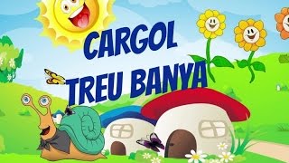 quotCargol Treu Banyaquot  Video infantil animat en català [upl. by Caressa886]