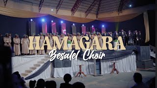 HAMAGARA BY BESALEL CHOIR  Official Video [upl. by Sterrett45]