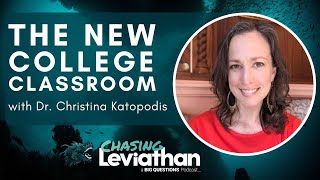 The New College Classroom with Dr Christina Katopodis Chasing Leviathan podcast education [upl. by Rambort903]