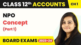 Class 12 Accounts Chapter 1  Financial Statements of NPO  Part 1 202223 [upl. by Tab]