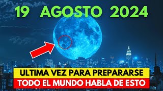 ÚLTIMO AVISO🛑 La Superluna Azul del 19 de Agosto de 2024 lo CAMBIARÁ TODO [upl. by Oigolue]