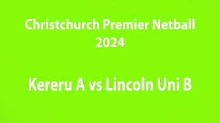 Christchurch Premier Netball Kereru A vs Lincoln Uni B 23724 netball [upl. by Lachish]