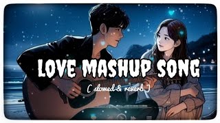 kho gaya hun  love mashup song   slowed amp reverb  lofi song  relaxing song 2024 [upl. by Vershen]