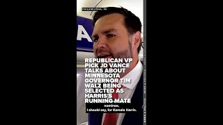 Republican VP pick JD Vance talks about Minnesota Gov Walz being selected as Harriss running mate [upl. by Terencio]