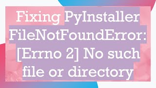 Fixing PyInstaller FileNotFoundError Errno 2 No such file or directory [upl. by Lalo]