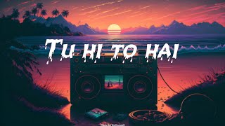 Tu Hi To Hai  New Song  Full Song  feelingwelltl4yb  music song [upl. by Kaitlynn751]