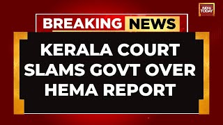 Kerala High Court Criticises Government Over Hema Committee Report Inaction  India Today [upl. by Eiliah]