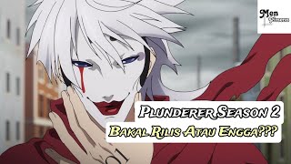 Plunderer Season 2 Bakal Rilis Atau Engga [upl. by Ahsyle]