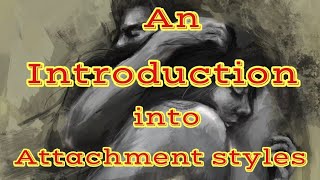 An introduction into Attachment styles [upl. by Haseefan]