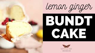 Lemon Ginger Bundt Cake [upl. by Ahsienal512]