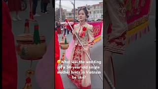 What will the wedding of a 34yearold single mother bride in Vietnam be like [upl. by Rosse]