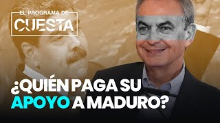 Los negocios de Zapatero ¿Quién paga su apoyo a Maduro [upl. by Kentiggerma]