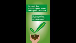 Speeddating Nachhaltigkeit  Blinden und Sehbehindertenverein für das Saarland eV [upl. by Adnilak]