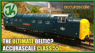 The Ultimate Deltic Accurascale Class 55  Unboxing and Review [upl. by Brant]