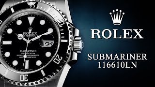 Rolex Submariner 116610LN  Full Review [upl. by Nosdrahcir]