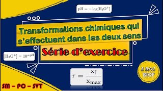 2BAC BIOF Chimie Série dexercices Transformations chimiques qui s’effectuent dans les deux sens [upl. by Aonian299]