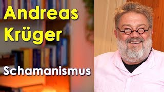 Andreas Krüger  Schamanismus [upl. by Ibbor321]