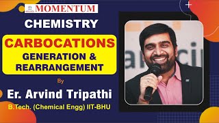 Rearrangement of carbocations  Generation of carbocations  Er Arvind Tripathi IITBHU  Momentum [upl. by Pillsbury]