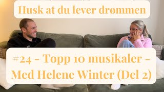 HADLD 24  Topp 10 musikaler  Med Helene Winter Del 2 [upl. by Nahgiem589]