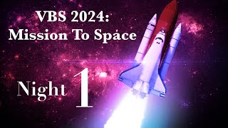 VBS 2024 Mission To Space  Night 1 [upl. by Bainter]