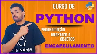 Encapsulamento em Python  Curso de Python  Aula 18  python programming dev [upl. by Arayk]