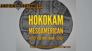 Hohokam Mesoamerican Culture Trade  TheAncientSouthwestcom [upl. by Rutan]