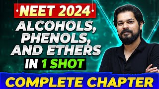 ALCOHOLS PHENOLS AND ETHERS in One Shot  Complete Chapter of Organic Chemistry  NEET 2024 [upl. by Yorgen]