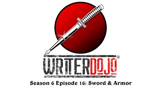 WriterDojo S6 Ep16 Sword and Armor [upl. by Ngo]