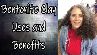 Bentonite Clay Uses and Benefits [upl. by Hasin]