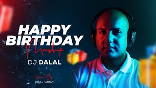 Happy Birthday  Mashup  Dj Dalal London  Birthday DJ Songs [upl. by Linoel743]