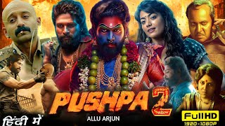 Pushpa 2 The Rule Full Movie In Hindi  Allu Arjun  Rashmika  Fahadh  Rao Ramesh  Review amp Facts [upl. by Courtenay]